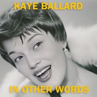 Kaye Ballard - In Other Words (Original)