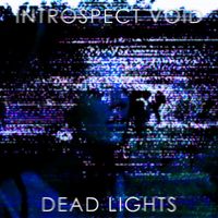 Introspect Void - Dead Lights