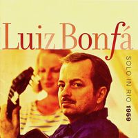 Luiz Bonfá - Solo In Rio (Remastered)
