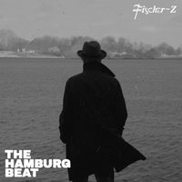 Fischer-Z - The Hamburg Beat
