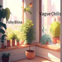 Fishy Blina - Vague Chills