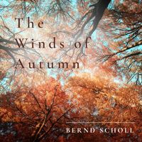 Bernd Scholl - The Winds of Autumn