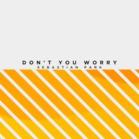 Sebastian Park - Don't You Worry