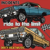 Incidents & Dirty Beat Music - Ride To The Limit