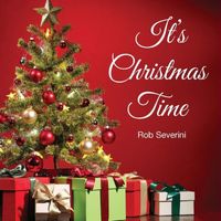Rob Severini - IT'S CHRISTMAS TIME