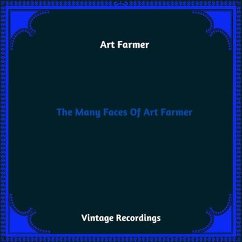 Art Farmer - The Many Faces Of Art Farmer (Hq Remastered 2023)