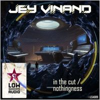 Jey Vinand - In The Cut / Nothingness