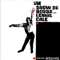 Lennie Dale - Um Show de Bossa (Remastered)