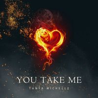 Tanya Michelle - You Take Me