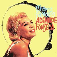 Ademilde Fonseca - Choros Famosos! (Remastered)