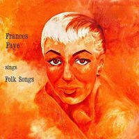 Frances Faye - Frances Faye Sings Folk Songs (Remastered)