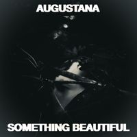 Augustana - Something Beautiful