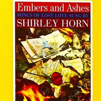 Shirley Horn - Embers And Ashes (Remastered)