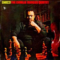 The Charlie Mingus Quintet - CHAZZ! (Remastered)