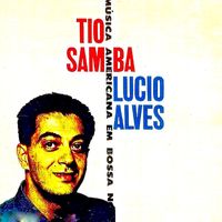 Lucio Alves - Tio Samba! (Remastered)
