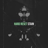 Stain - Hard Reset