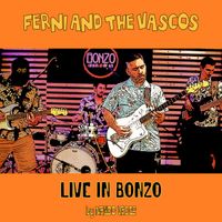 Ferni And The Vascos, Nando Vasco - Live in Bonzo