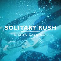 Simon Says No! - Solitary Rush