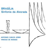 Antonio Carlos Jobim & Vinícius de Moraes - 1961 Brasília Sinfonia da Alvorada (Remastered)