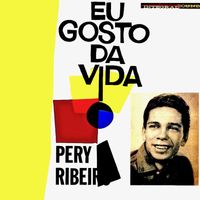 Pery Ribeiro - Gosto Da Vida (Remastered)