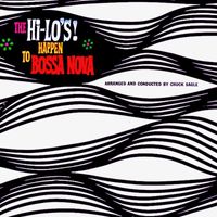 The Hi-Lo's - The Hi-Lo's Happen To Bossa Nova! (Remastered)