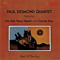 Paul Desmond Quartet - East Of The Sun (Remastered)