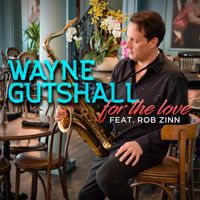 Wayne Gutshall - For the Love (feat. Rob Zinn)