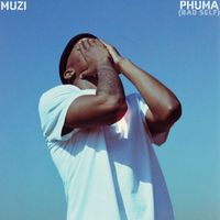 Muzi - Phuma (Bad Self)