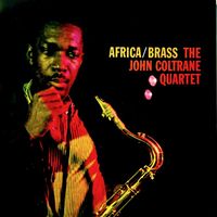The John Coltrane Quartet - Africa / Brass (Remastered)