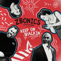 Zbonics - Keep On Walkin'