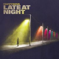 Trippynova - Late At Night