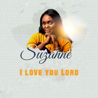 Suzanne - I love you lord