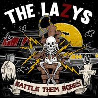 The Lazys - Rattle Them Bones