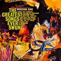 Morgana King - The Greatest Songs Ever Swung! (Remastered)