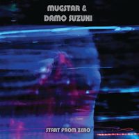 Damo Suzuki / Mugstar - Start From Zero (Live)