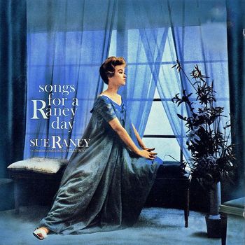 Sue Raney - Songs For A Raney Day (Remastered)