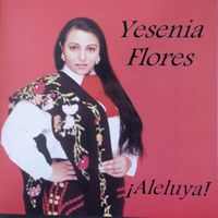 Yesenia Flores - ¡Aleluya!
