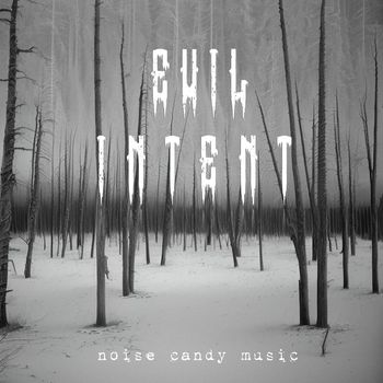Noise Candy Music - Evil Intent