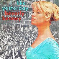 Beverly Kenney - Like, Yesterday! (Remastered)