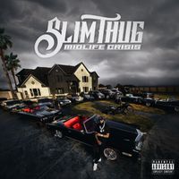 Slim Thug - Midlife Crisis (Explicit)