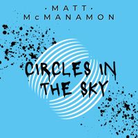 Matt McManamon - Circles In The Sky