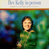 Bev Kelly - In Person! (Remastered)