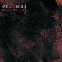 ROT AWAY - Heavy Weight (Explicit)