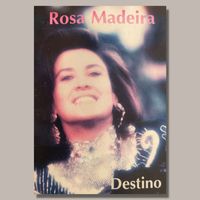 Rosa Madeira - Destino