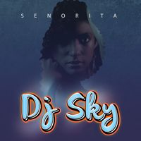 DJ Sky - Senorita