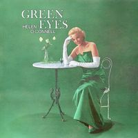 Helen O'Connell - Green Eyes (Remastered)