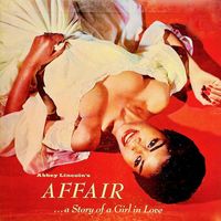 Abbey Lincoln - Abbey Lincoln's Affair...A Story Of A Girl In Love (Remastered)