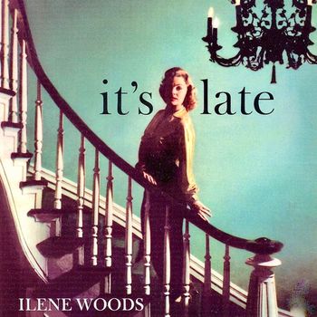 Ilene Woods - It's Late (Remastered)