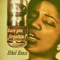 Ethel Ennis - Have You Forgotten? (Remastered)