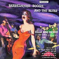 Ella Mae Morse - Barrelhouse, Boogie And The Blues (Remastered)